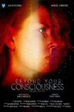 Watch Beyond Your Consciousness - The Beginning Myflixer