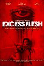 Watch Excess Flesh Myflixer