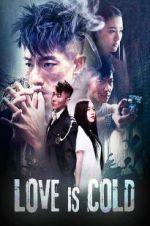 Watch Love Is Cold Myflixer