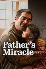 Watch A Father\'s Miracle Myflixer