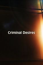 Watch Criminal Desires Myflixer