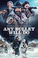 Watch Any Bullet Will Do Myflixer