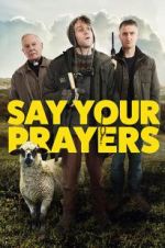 Watch Say Your Prayers Myflixer