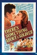 Watch There\'s Something About a Soldier Myflixer