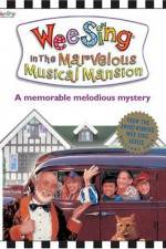 Watch Wee Sing in the Marvelous Musical Mansion Myflixer