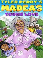 Watch Madea\'s Tough Love Myflixer