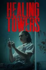 Watch Healing Towers Myflixer