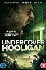 Watch Undercover Hooligan Myflixer