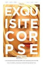 Watch The Exquisite Corpse Project Myflixer