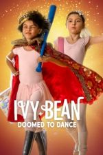 Watch Ivy + Bean: Doomed to Dance Myflixer