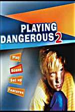 Watch Playing Dangerous 2 Myflixer