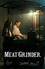 Watch Meat Grinder Myflixer