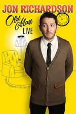 Watch Jon Richardson: Old Man - Live Myflixer
