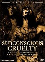 Watch Subconscious Cruelty Myflixer