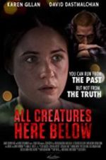 Watch All Creatures Here Below Myflixer