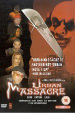 Watch Urban Massacre Myflixer