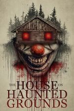 Watch The House on Haunted Grounds Myflixer