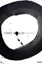 Watch Three Worlds Myflixer