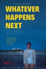Watch Whatever Happens Next Myflixer