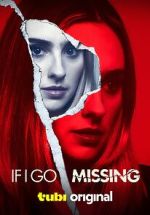Watch If I Go Missing Myflixer