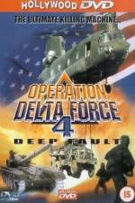 Watch Operation Delta Force 4 Deep Fault Myflixer