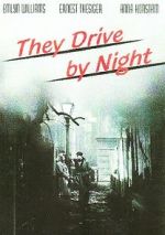 Watch They Drive by Night Myflixer