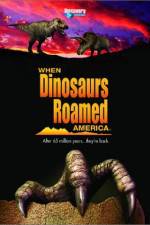 Watch When Dinosaurs Roamed America Myflixer