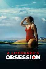 Watch A Lifeguard's Obsession Myflixer