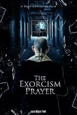 Watch The Exorcism Prayer Myflixer