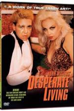 Watch Desperate Living Myflixer