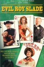 Watch Evil Roy Slade Myflixer