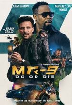 Watch MR-9: Do or Die Myflixer