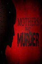 Watch Mothers Who Murder Myflixer