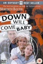 Watch Down Will Come Baby Myflixer
