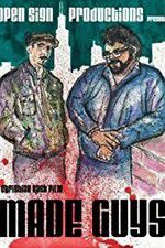 Watch Made Guys Myflixer