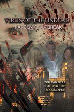 Watch Virus of the Undead: Pandemic Outbreak Myflixer