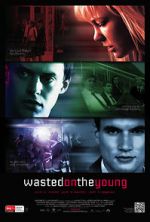Watch Wasted on the Young Myflixer