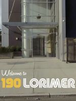 Watch Welcome to 190 Lorimer Myflixer