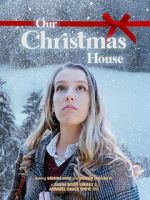 Watch Our Christmas House Myflixer
