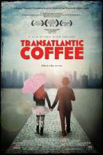 Watch Transatlantic Coffee Myflixer
