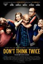 Watch Dont Think Twice Myflixer