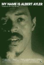 Watch My Name Is Albert Ayler Myflixer