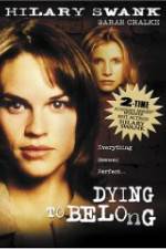 Watch Dying to Belong Myflixer