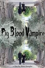 Watch Pig Blood Vampire Myflixer