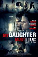 Watch My Daughter Must Live Myflixer