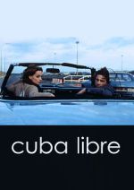 Watch Cuba Libre Myflixer