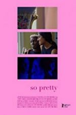 Watch So Pretty Myflixer