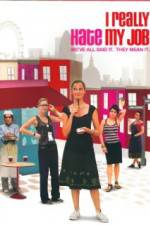 Watch I Really Hate My Job Myflixer