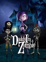 Watch Daddy, I\'m a Zombie Myflixer