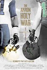 Watch The Akron Holy War Myflixer